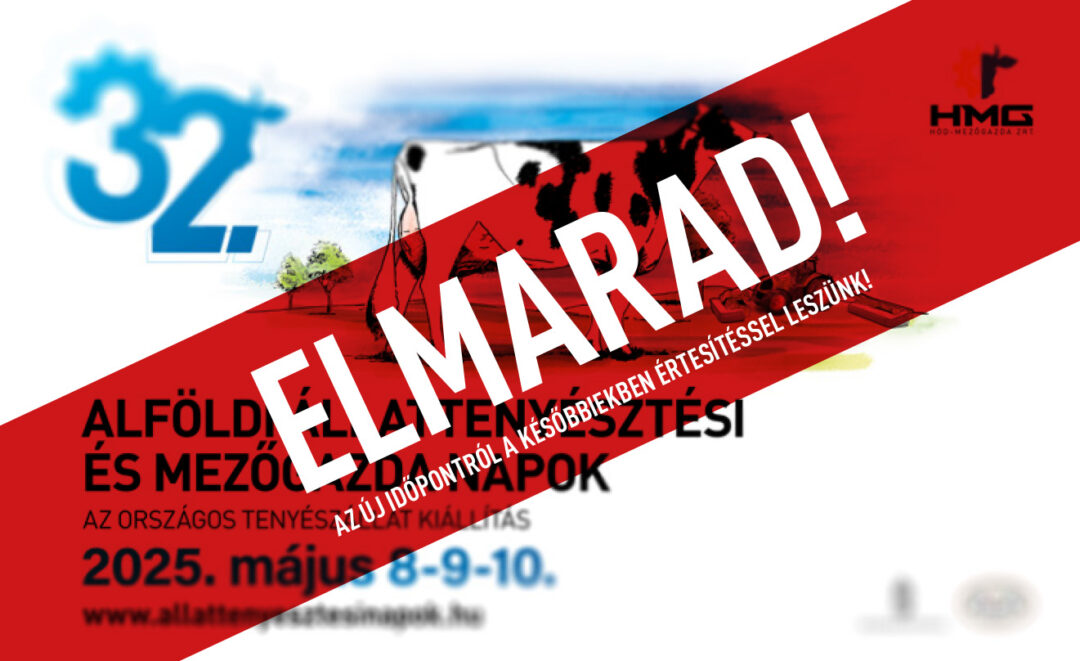 ELMARAD A XXXII. Alföldi Állattenyésztési és Mezőgazda Napok – 2025. Május 8-9-10